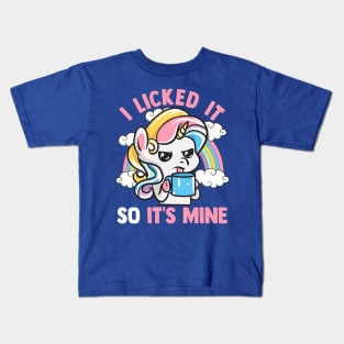 Unicorn I Licked It So Its Mine Unicorns Kids T-Shirt